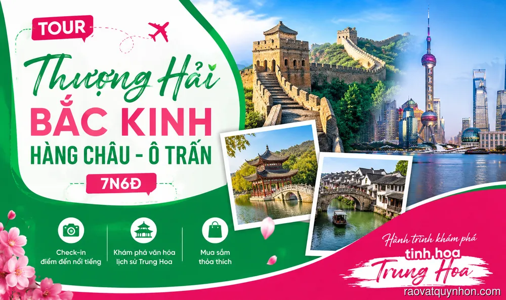 Tour Thượng Hải – Bắc Kinh – Hàng Châu – Ô Trấn 7N6Đ | Khám phá trọn vẹn vẻ đẹp