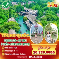 Tour Thượng Hải – Tô Châu – Vô Tích – Ô Trấn – Hàng Châu 5N4Đ | Khám phá vẻ đẹp